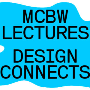 MCBW LECTURES – Design connects